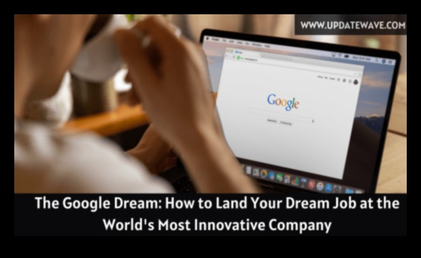 Google Internships A Path to Your Dream Job 1